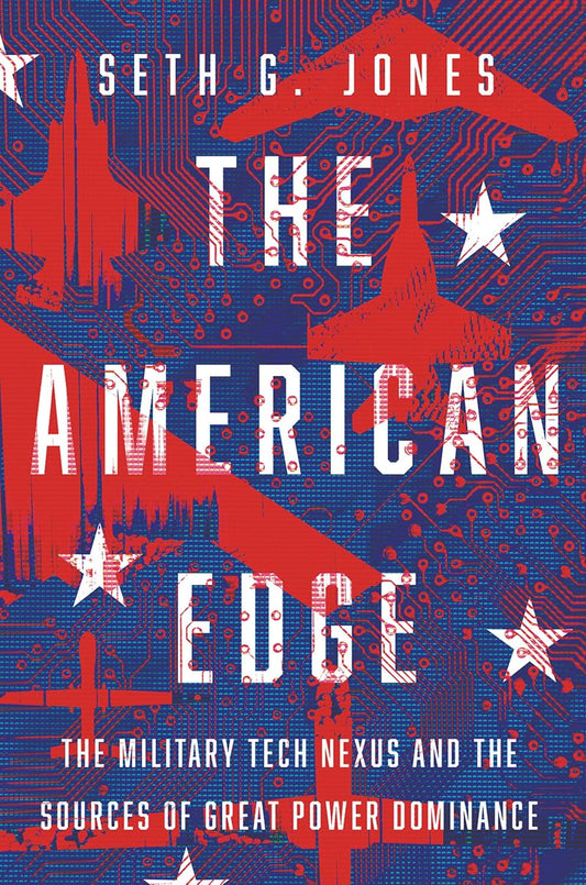 The American Edge: The Military Tech Nexus and the Sources of Great Power Dominance