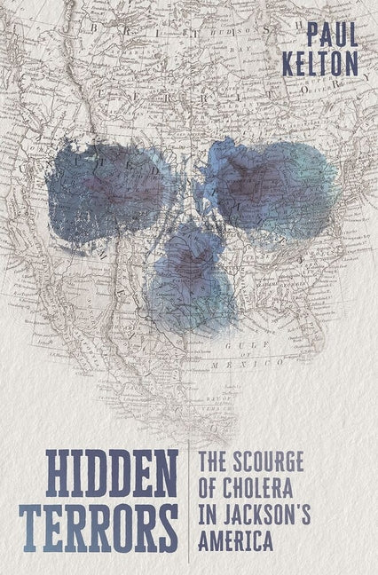 Hidden Terrors: The Scourge of Cholera in Jackson's America