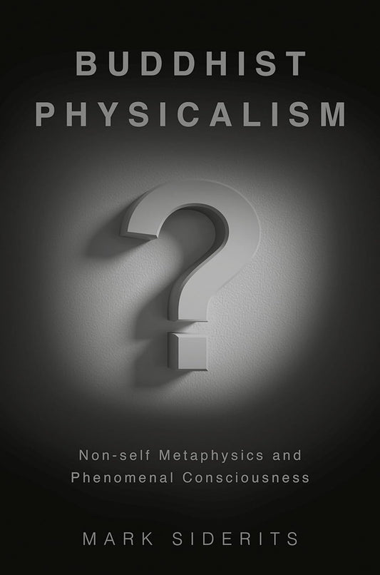 Buddhist Physicalism?: Non-Self Metaphysics and Phenomenal Consciousness