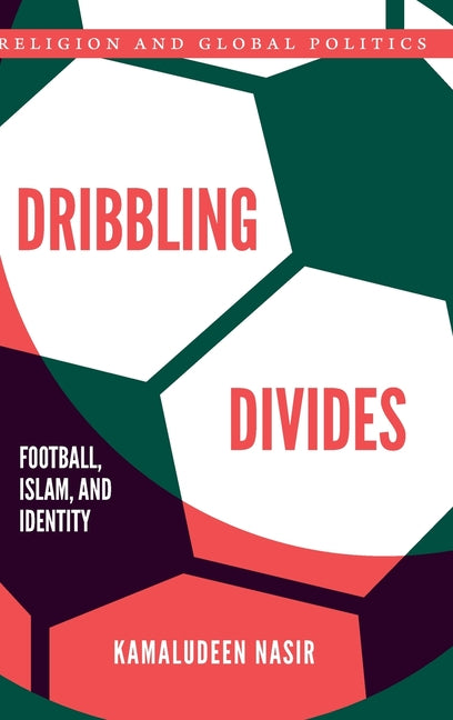 Dribbling Divides: Football, Islam, and Identity