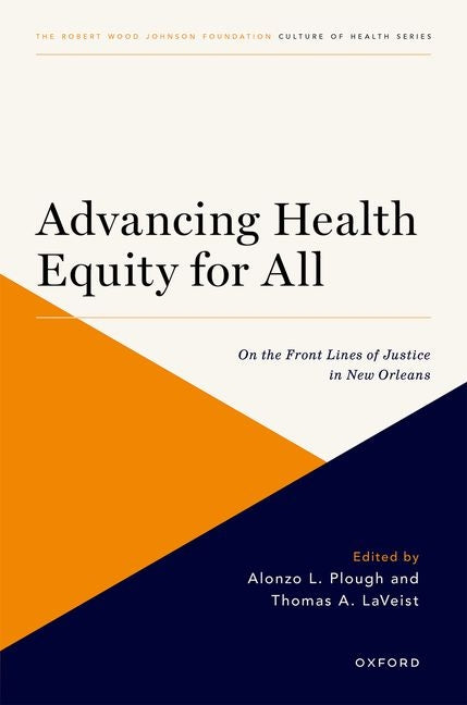 Advancing Health Equity for All: On the Front Lines of Justice in New Orleans