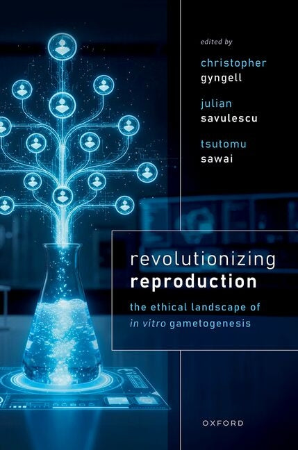 Revolutionizing Reproduction: The Ethical Landscape of in Vitro Gametogenesis