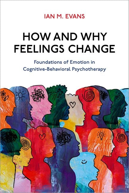 How and Why Feelings Change: Foundations of Emotion in Cognitive-Behavioral Psychotherapy