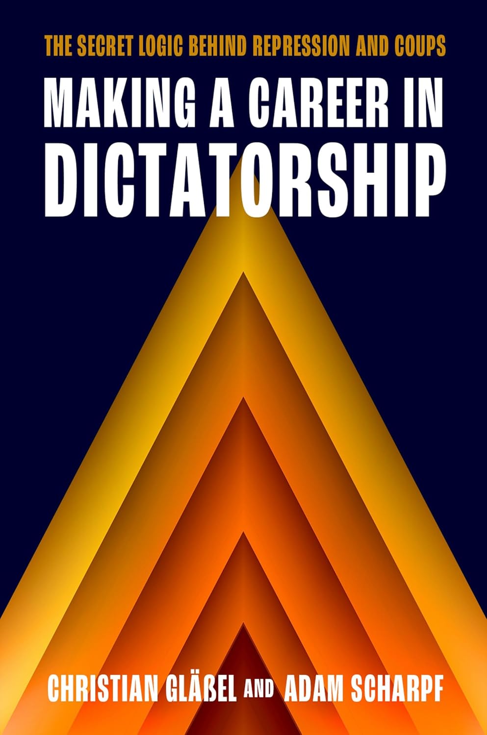 Making a Career in Dictatorship: The Secret Logic Behind Repression and Coups
