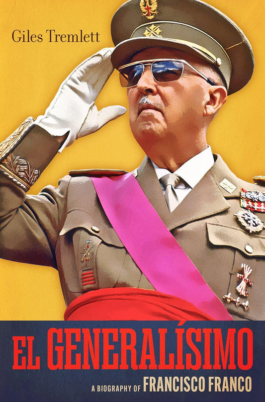 El Generalisimo: A Biography of Francisco Franco