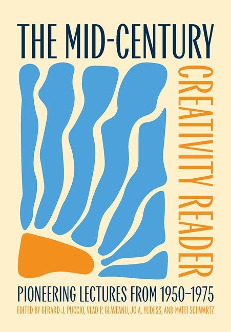 The Mid-Century Creativity Reader: Pioneering Lectures from 1950-1975