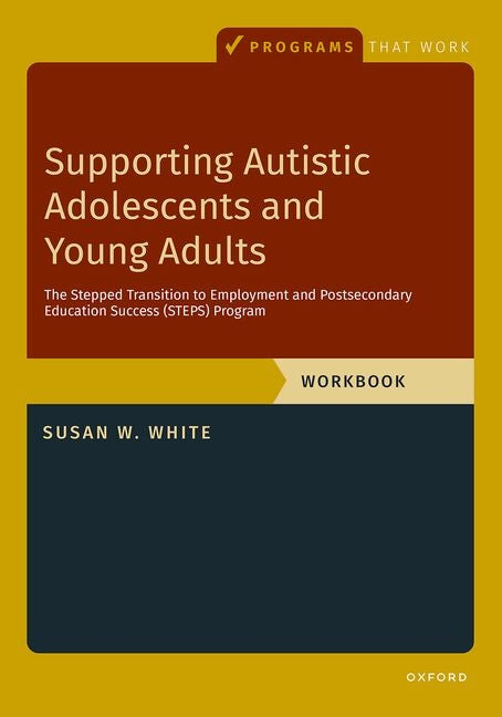 Supporting Autistic Adolescents and Young Adults: The Stepped Transition to Employment and Postsecondary Education Success (Steps) Program: Stepped Tr