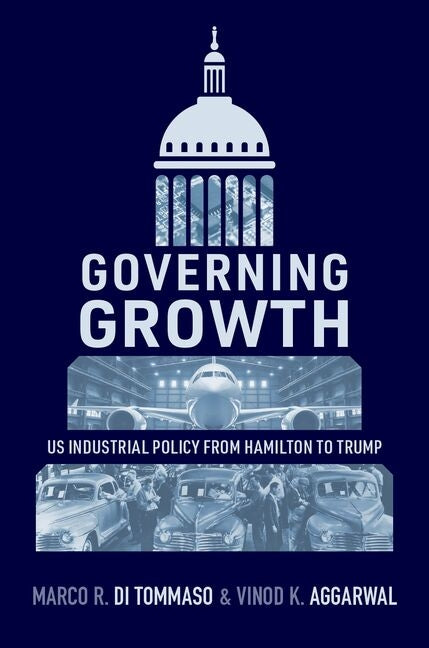 Governing Growth: Us Industrial Policy from Hamilton to Trump