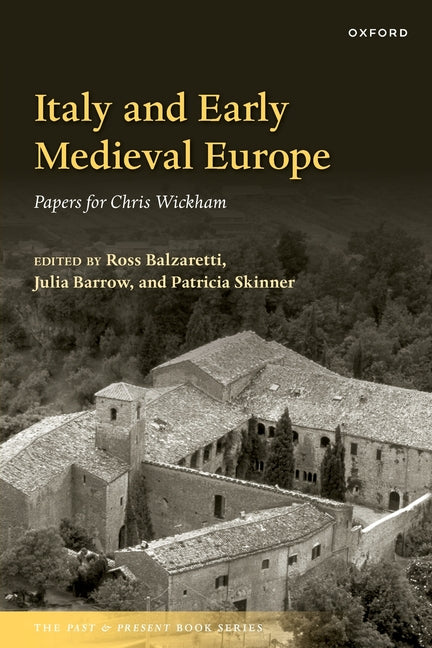 Italy and Early Medieval Europe: Papers for Chris Wickham