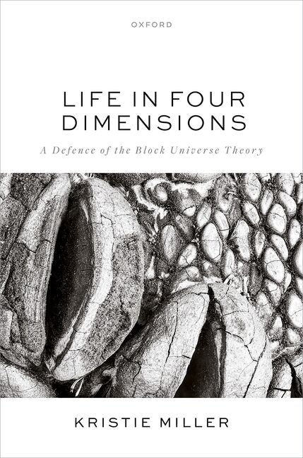Life in Four Dimensions: A Defence of the Block Universe Theory