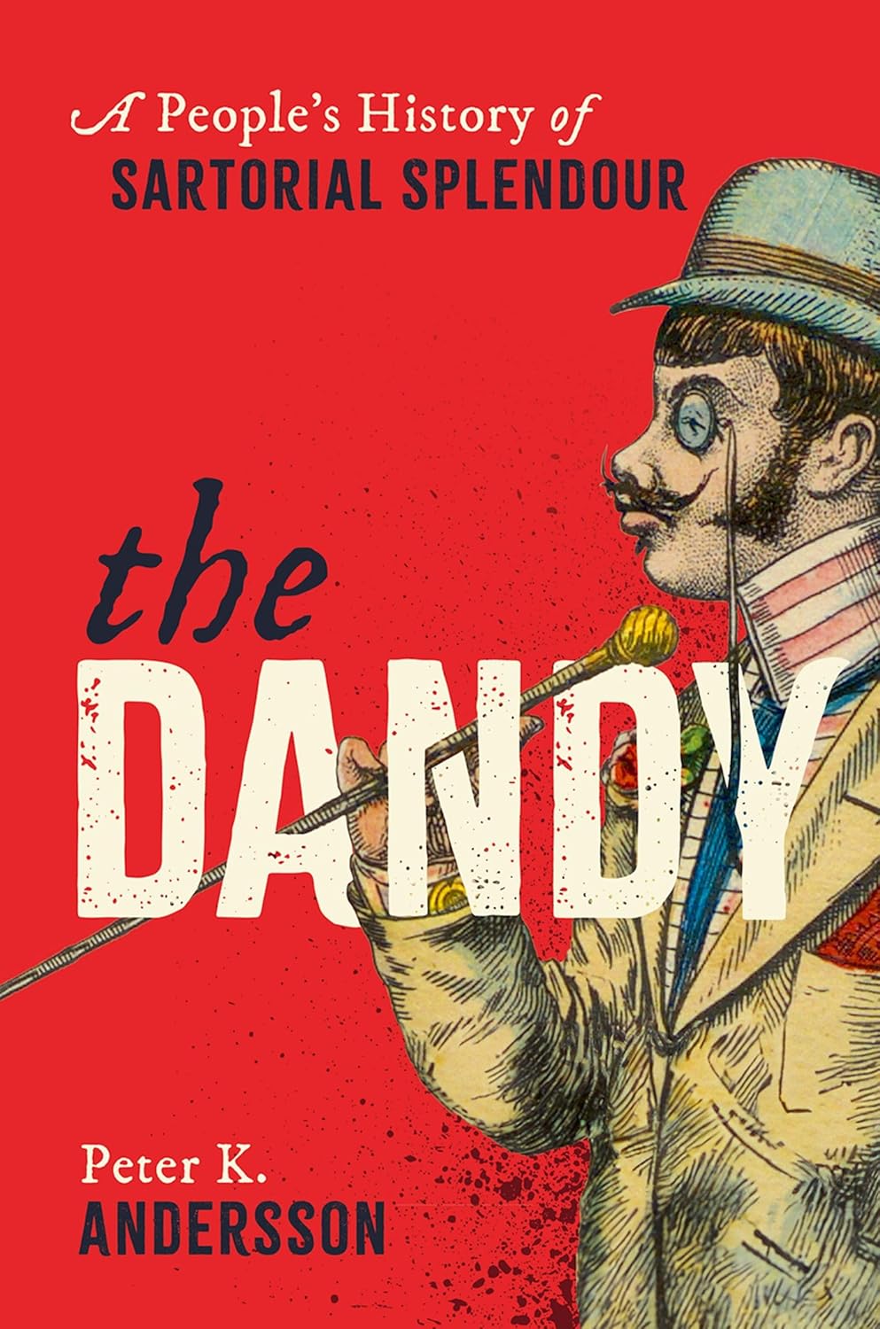 Dandy: A People's History of Sartorial Splendour