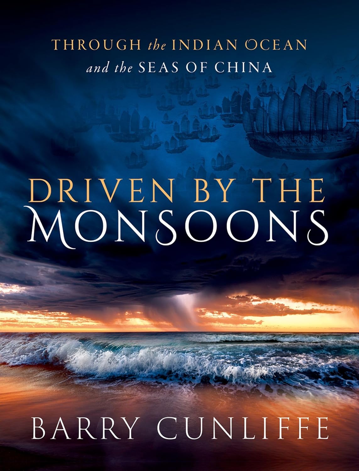Driven by the Monsoons: Through the Indian Ocean and the Seas of China