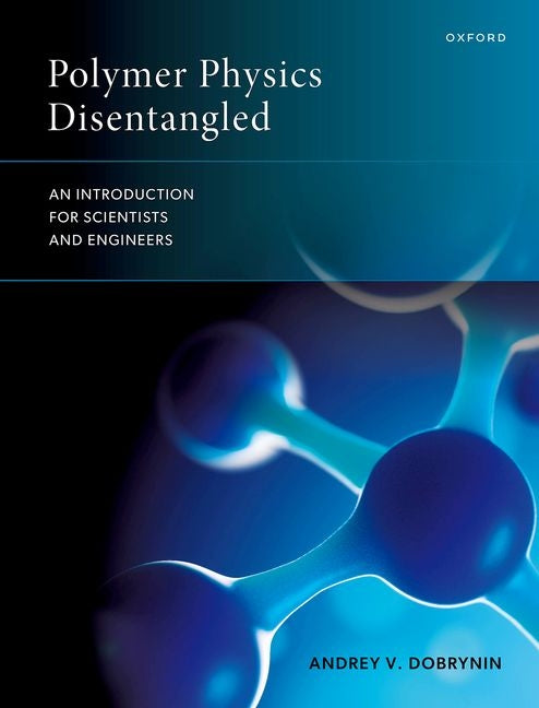 Polymer Physics Disentangled: An Introduction for Scientists and Engineers