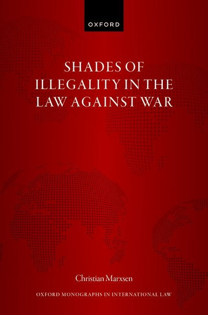 Shades of Illegality in the Law Against War