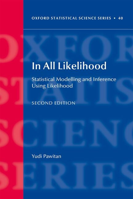 In All Likelihood: Statistical Modelling and Inference Using Likelihood
