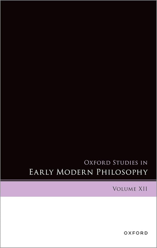 Oxford Studies in Early Modern Philosophy Volume XII