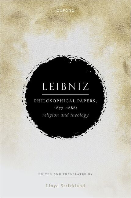 Leibniz: Philosophical Papers, 1677-1686: Religion and Theology