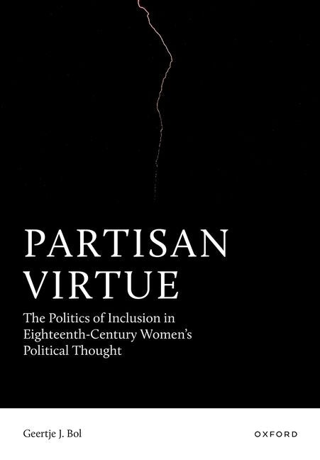 Partisan Virtue: The Politics of Inclusion in Eighteenth-Century Women's Political Thought