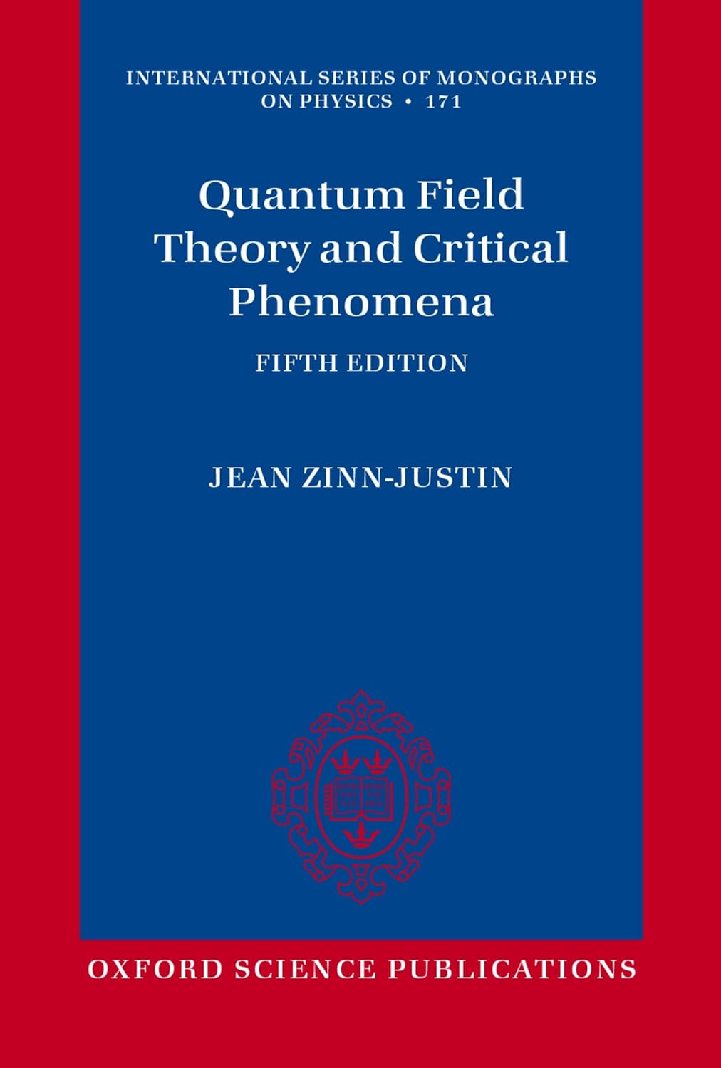 Quantum Field Theory and Critical Phenomena: Fifth Edition