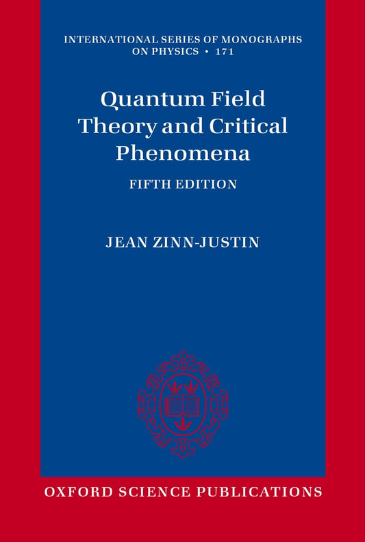 Quantum Field Theory and Critical Phenomena: Fifth Edition