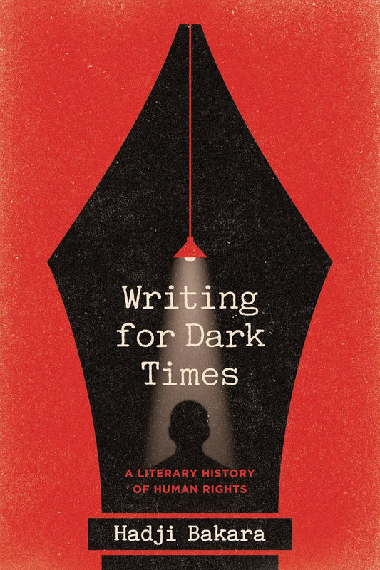 Writing for Dark Times: A Literary History of Human Rights