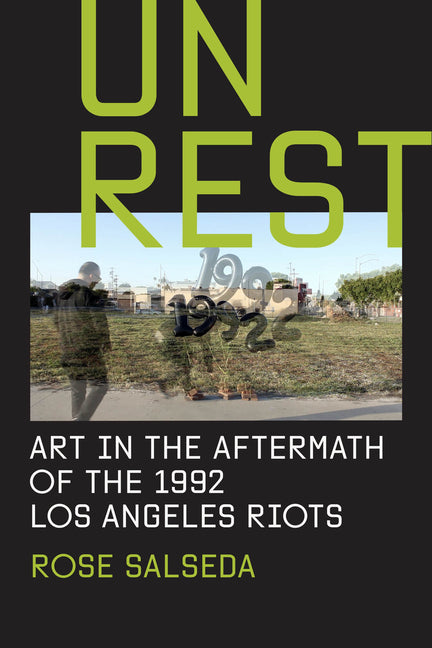 Unrest: Art in the Aftermath of the 1992 Los Angeles Riots