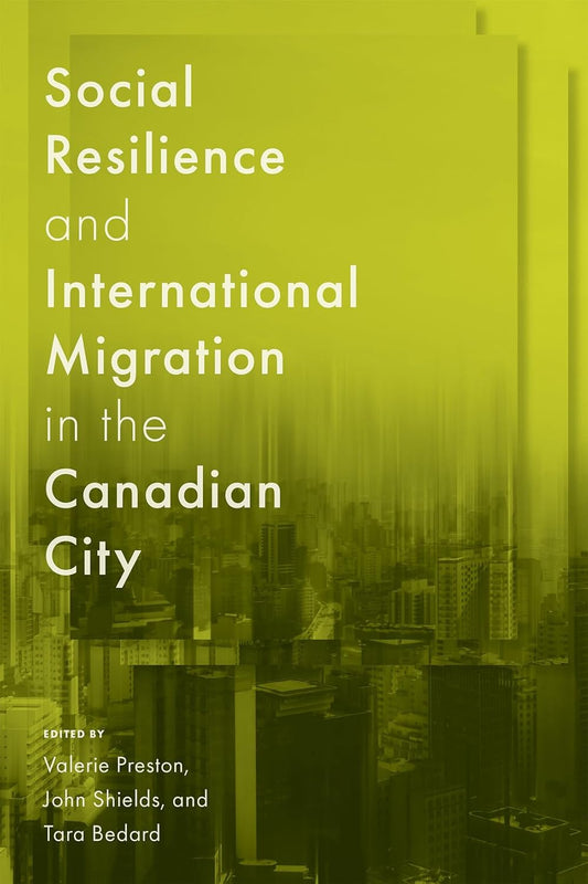 Social Resilience and International Migration in the Canadian City Volume 20