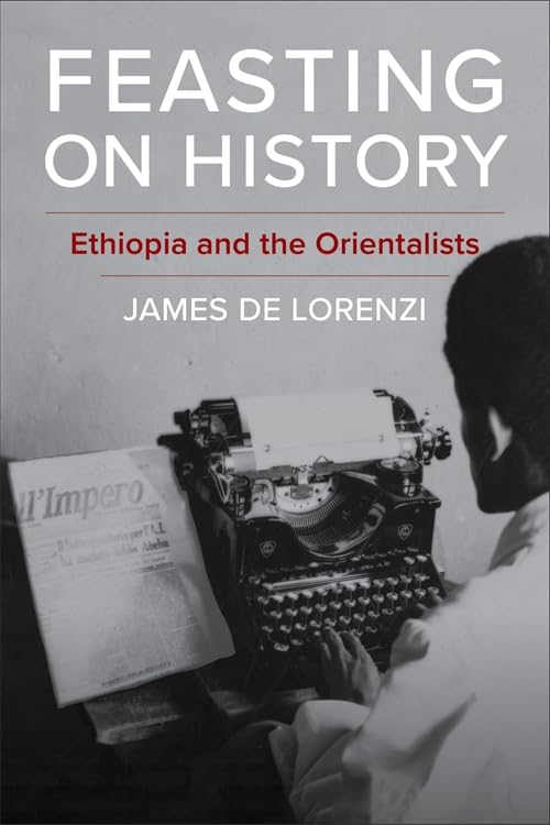 Feasting on History Ethiopia and the Orientalists