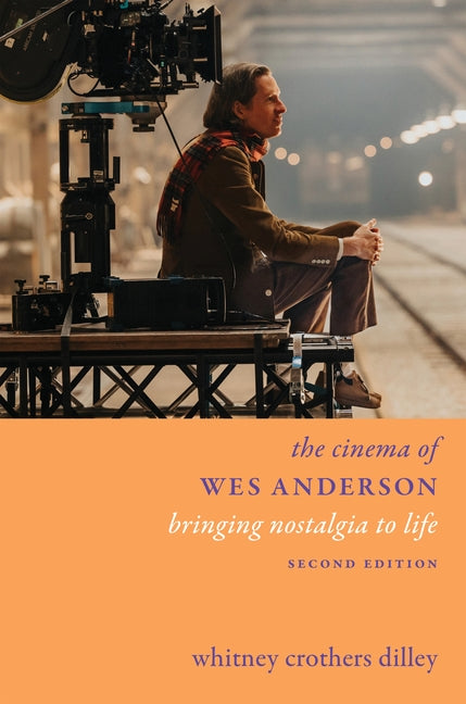 The Cinema of Wes Anderson: Bringing Nostalgia to Life
