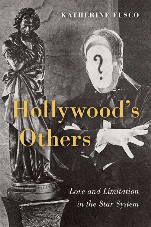Hollywood's Others: Love and Limitation in the Star System