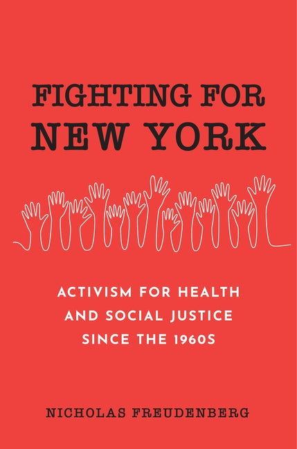 Fighting for New York: Activism for Health and Social Justice Since the 1960s