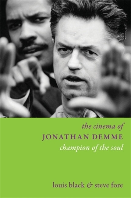 The Cinema of Jonathan Demme: Champion of the Soul