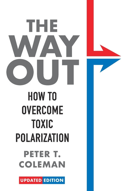 The Way Out: How to Overcome Toxic Polarization