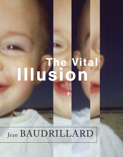 The Vital Illusion