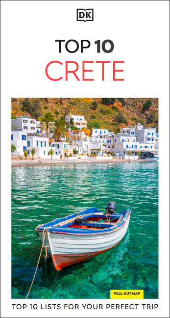 DK Top 10 Crete: Top 10 Lists for Your Perfect Trip, Plus an All-Weather Folded Map