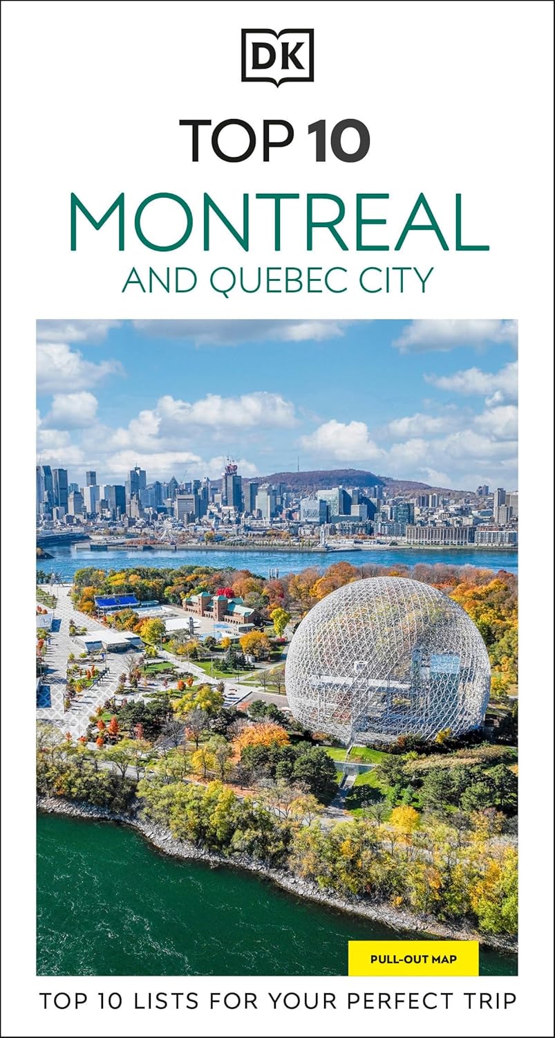 DK Top 10 Montreal and Quebec City: Top 10 Lists for Your Perfect Trip, Plus an All-Weather Folded Map