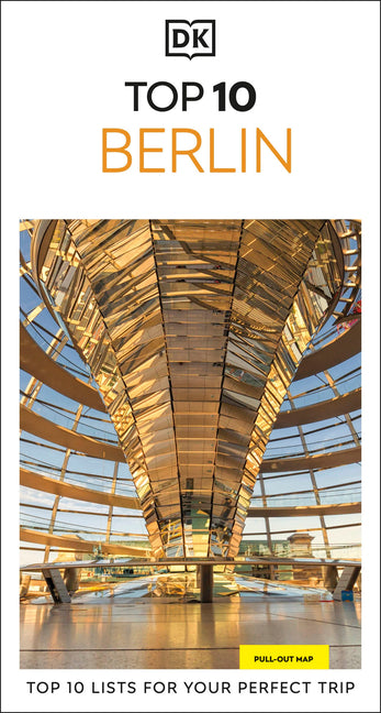 DK Top 10 Berlin: Top 10 Lists for Your Perfect Trip, Plus an All-Weather Folded Map