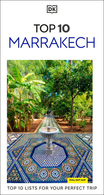 DK Top 10 Marrakech: Top 10 Lists for Your Perfect Trip, Plus an All-Weather Folded Map