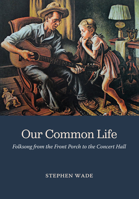Our Common Life: Folksong from the Front Porch to the Concert Hall