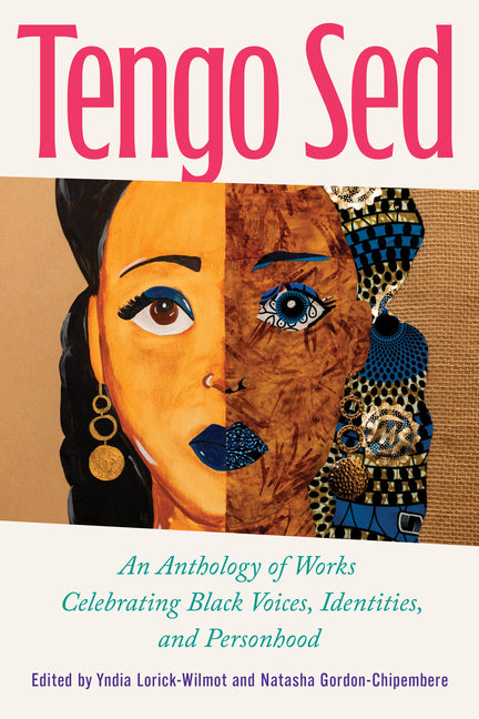 Tengo sed: An Anthology of Works Celebrating Black Voices, Identities, and Personhood
