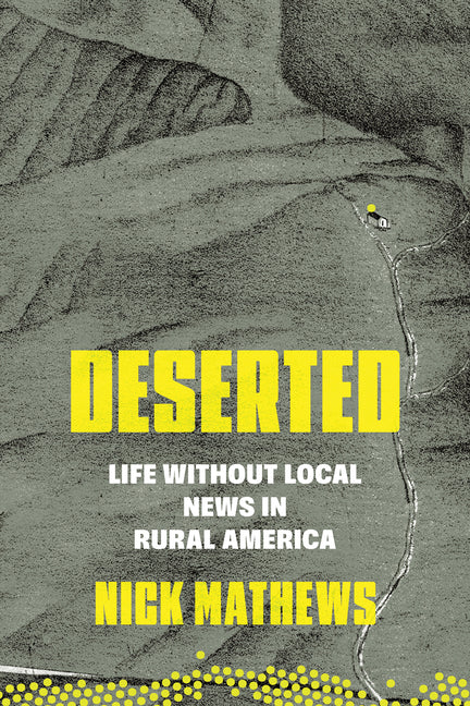 Deserted: Life Without Local News in Rural America