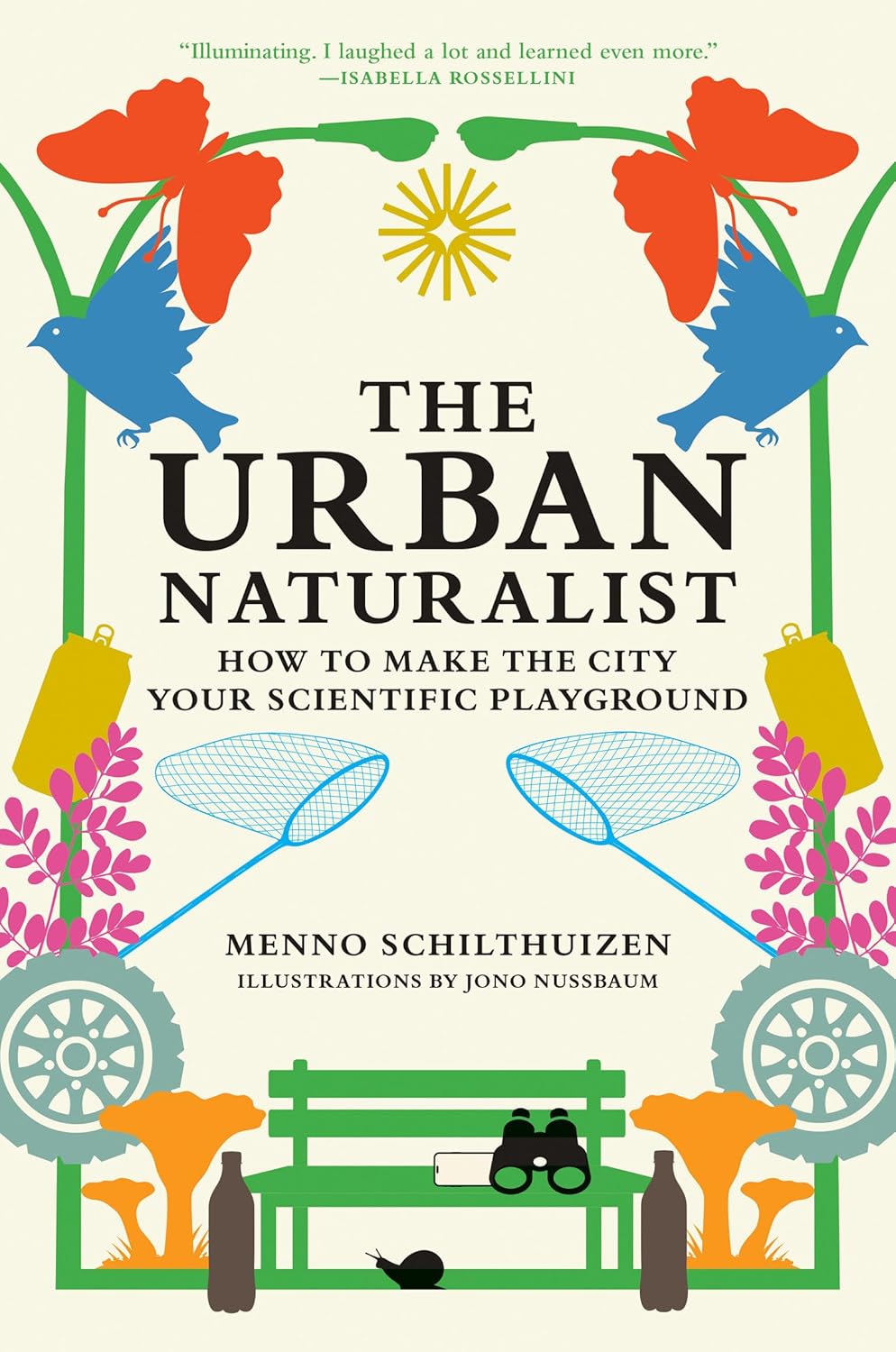 Urban Naturalist: How to Make the City Your Scientific Playground