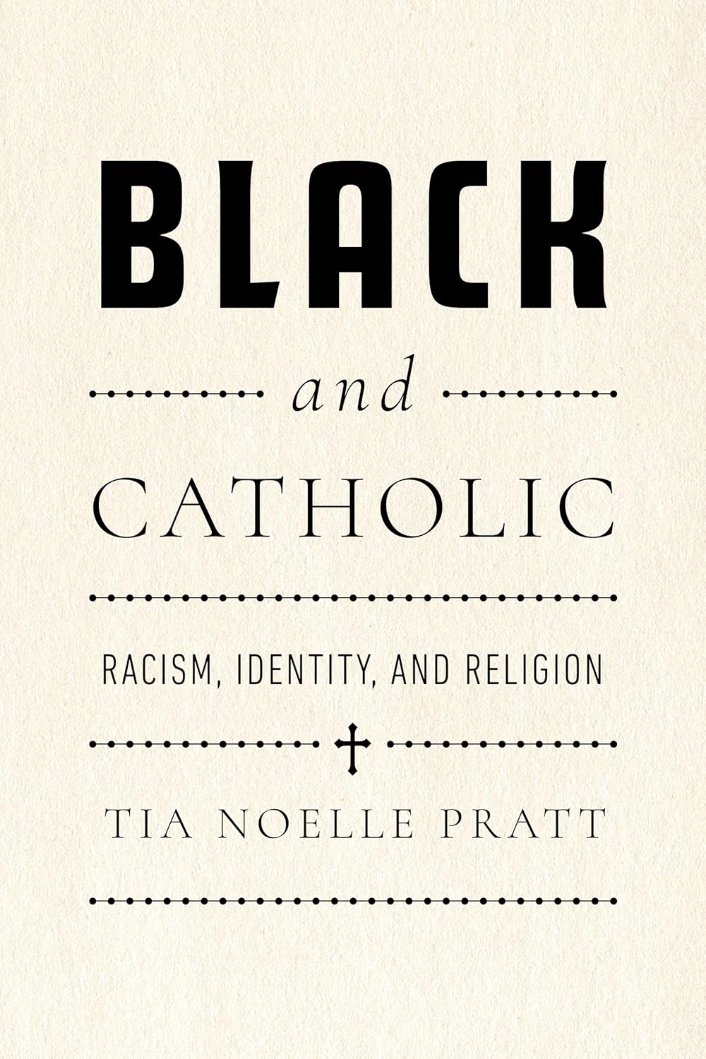 Black and Catholic: Racism, Identity, and Religion