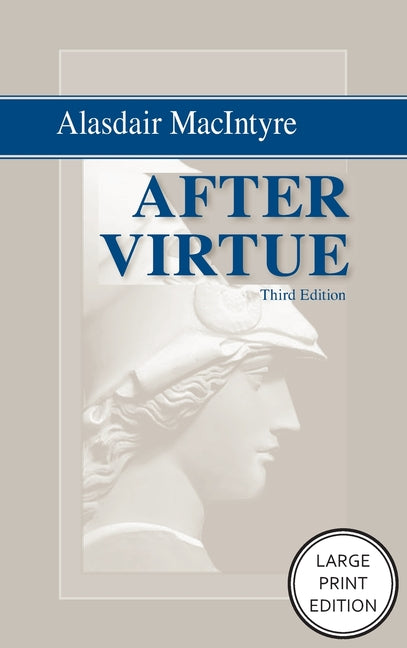After Virtue: A Study in Moral Theory, Third Edition