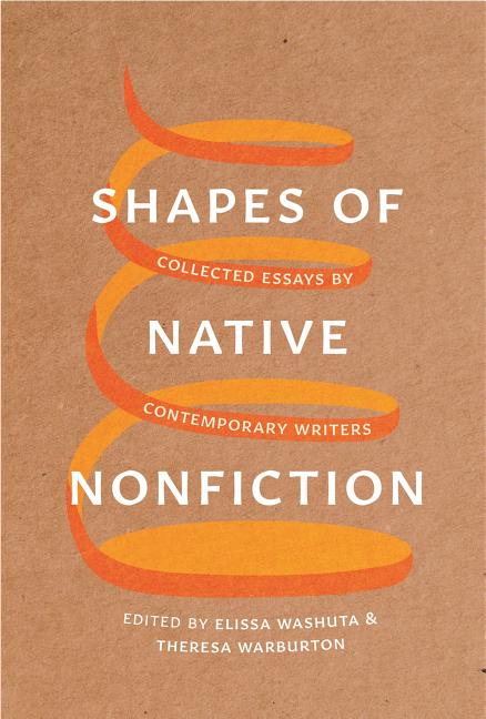 Shapes of Native Nonfiction: Collected Essays by Contemporary Writers