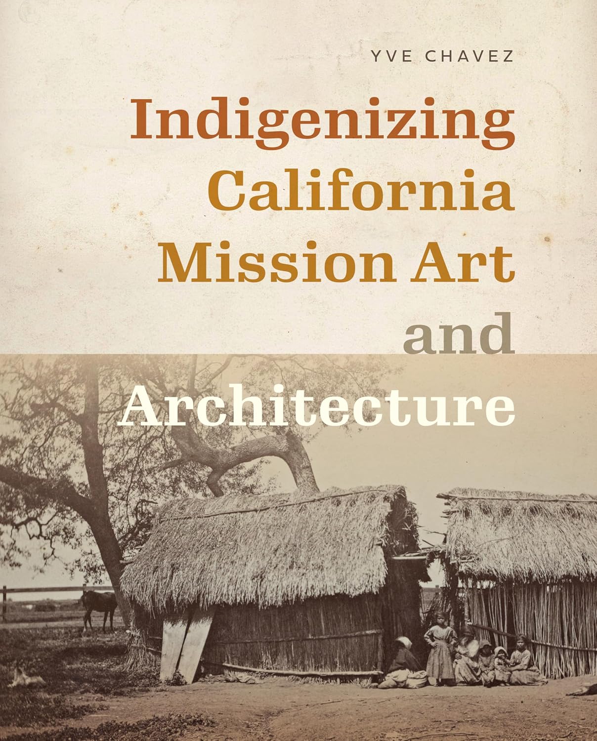 Indigenizing California Mission Art and Architecture