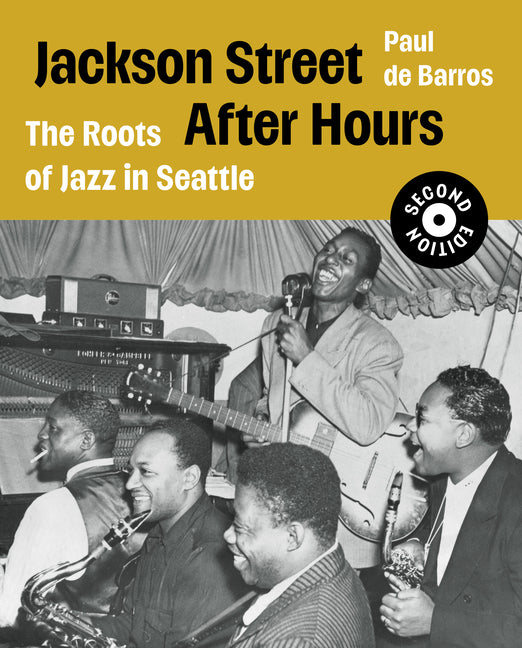 Jackson Street After Hours: The Roots of Jazz in Seattle