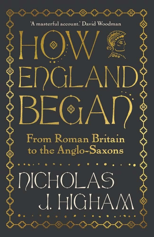 How England Began: From Roman Britain to the Anglo-Saxons