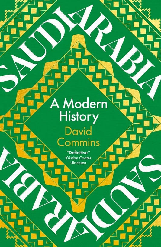 Saudi Arabia: A Modern History