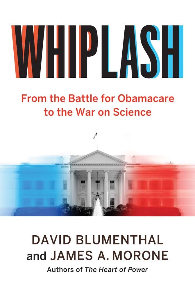 Whiplash: From the Battle for Obamacare to the War on Science